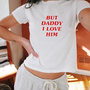 But Daddy I Love Him Baby Tee: Harry Styles Inspired Y2K Graphic T-Shirt