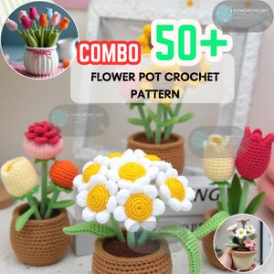 May include: A collection of 50+ crochet flower pot patterns. The image shows various crocheted flowers in pots, including daisies, tulips, and roses. The text "COMBO 50+ FLOWER POT CROCHET PATTERN" is displayed on the image.