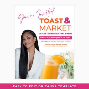 May include: A poster advertising a marketing event, with the text "You're Invited TOAST & MARKET". It includes a woman in a white blazer, a glass of orange juice with an orange slice, and the text "EASY TO EDIT ON CANVA TEMPLATE".