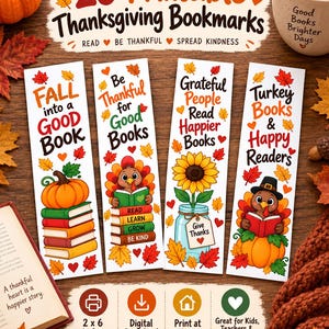 May include: A set of 20 printable Thanksgiving bookmarks featuring autumn-themed illustrations of pumpkins, sunflowers, and turkeys. Each bookmark displays seasonal text like Fall into a Good Book, Be Thankful for Good Books, and Grateful People Read Happier Books.