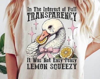 In The Interest of Full Transparency It Was Not Easy Peasy Lemon Squeezy PNG, Funny Sarcastic Goose png, Retro Lemon Humor Summer png