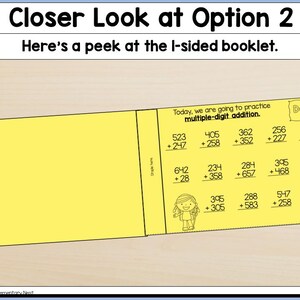 May include: A yellow booklet with the text "Closer Look at Option 2" and "Here's a peek at the I-sided booklet." The booklet contains multiple-digit addition problems. The text "Day 6" is also visible.