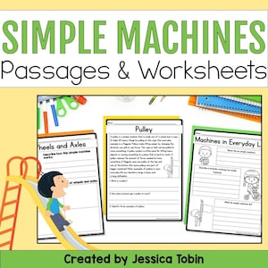 May include: A set of three printable worksheets for teaching about simple machines. The worksheets feature illustrations of a pulley, wheels and axles, and a lever. Each worksheet includes a passage about the simple machine and questions for students to answer.