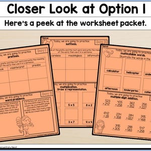 May include: Orange worksheets with math problems, including prefixes, suffixes, multiplication, and multiple-digit addition. The worksheets are titled "Closer Look at Option I" and "Here's a peek at the worksheet packet."