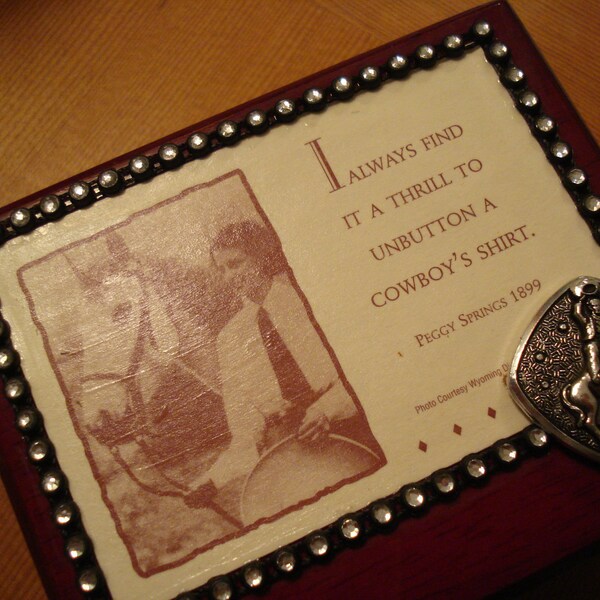 Vintage Western Cowgirl Wooden Box   I Always Find It A Thrill To Unbutton A Cowboy's Shirt Cowboy Cowgirl chic