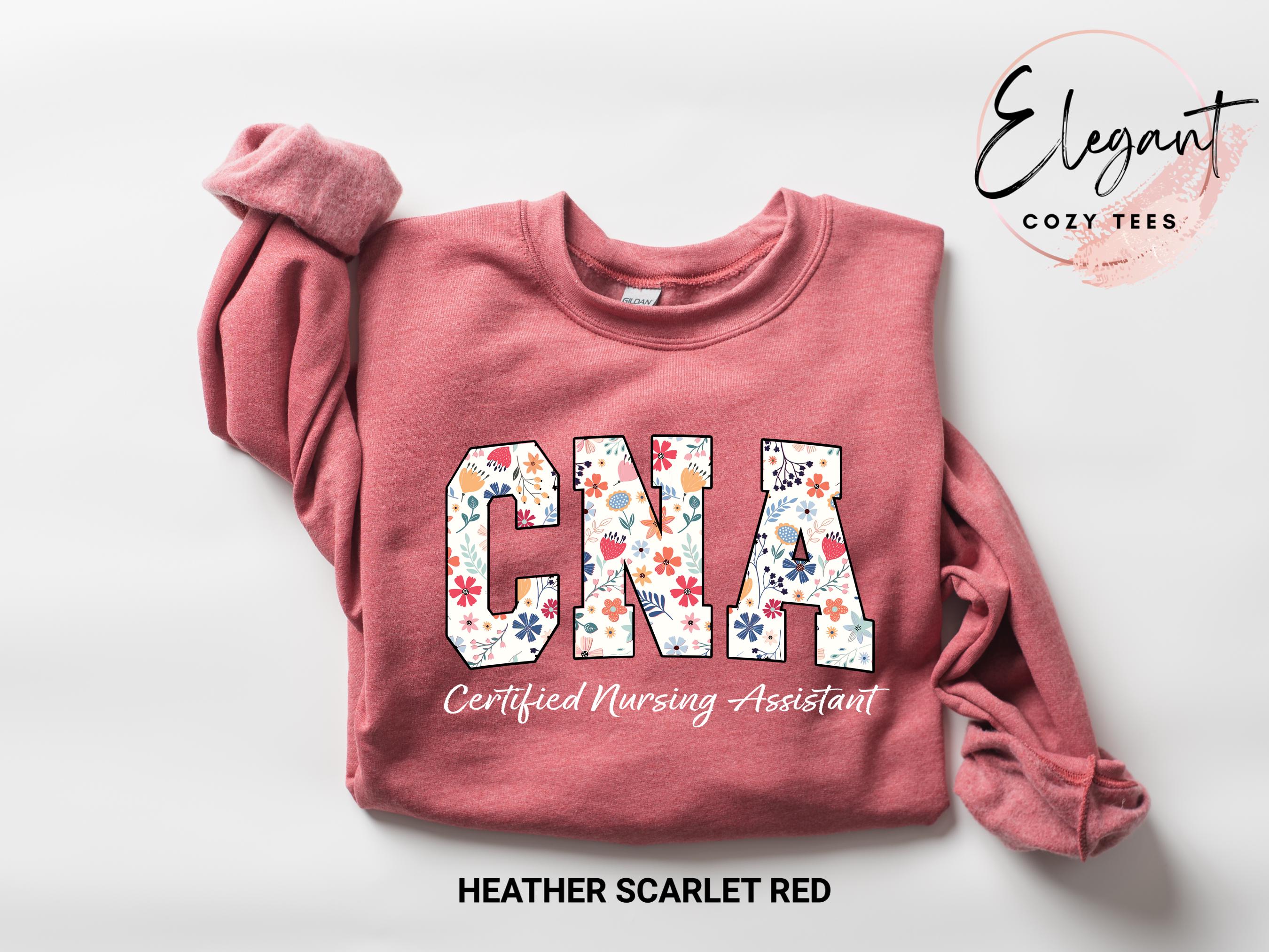 Floral CNA Nurse Sweatshirt, Certified Nursing Assistant Shirt, CNA Nurse Gifts, Nurse Appreciation Gift, Certified Nursing Assistant Shirts