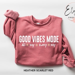 Good Vibes Mode Shirt, Positive Vibes Shirt, Good Vibes Womens Sweatshirt, Funny Good Vibes Mama Shirt, Aesthetic Good Vibes Mom Tee Shirt