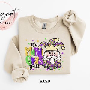 It&#39;s Mardi Gras Y&#39;all Unisex Sweatshirt, Mardi Gras Sweatshirt, Nutcracker Mardi Gras Shirt, New Orleans Party Shirt, Fat Tuesday Shirt