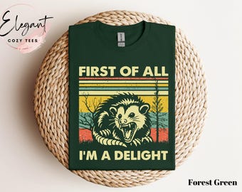 Funny Opossum First Of All I'm A Delight Shirts, Angry Opossum T-Shirt, Opossum Lover Shirt, Womens First Of All I'm A Deligh Shirts