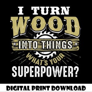 png-bestand Ik verander hout in dingen Wat is jouw superkracht?