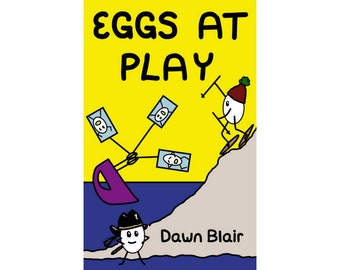 Eggs at Play - a fun and colorful children's picture book by Dawn Blair