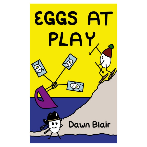 Eggs at Play - a fun and colorful children's picture book by Dawn Blair