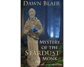 Mystery of the Stardust Monk (a novella by Dawn Blair)