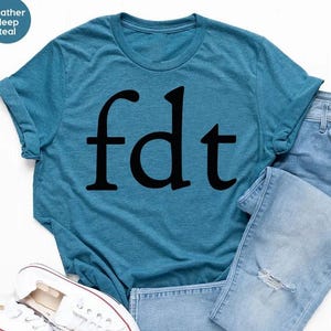 FDT Shirt, FDT Anti Trump Shirt, Liberal Tee, Trump Resist Shirt, Democrat Shirt, Political Tee, Protest Trump Shirt, Anti MAGA T-Shirt