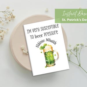 Carte de la Saint-Patrick | Carte imprimable de la Saint-Patrick | Je suis très sensible à la pression de la bière | Sláinte Mhaith | Langue irlandaise