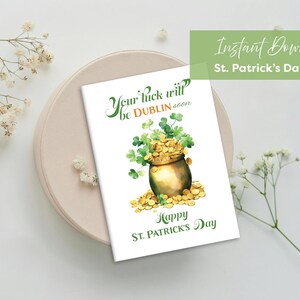 Carte de la Saint-Patrick | Carte imprimable de la Saint-Patrick | Votre chance sera bientôt à Dublin | Pot O' Gold | Trèfle | Joyeuse Saint-Patrick