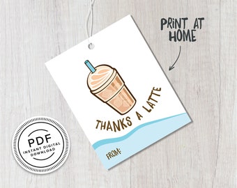 May include: Printable thank you tag with a cartoon iced coffee and the text "Thanks a latte". The tag is blue and white with a space to write "From:"