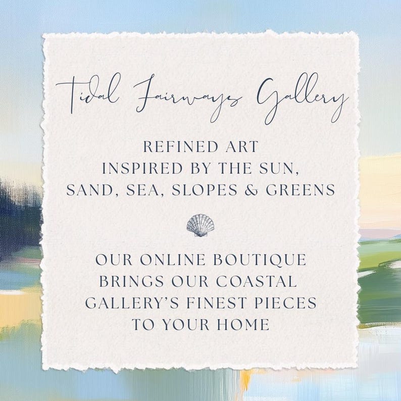 May include: A white textured square with rounded corners and a blue and white seashell graphic. The text "Tidal Fairways Gallery" is in a blue cursive font. The text "Refined Art Inspired by the Sun, Sand, Sea, Slopes & Greens" is in a blue sans-serif font. The text "Our Online Boutique Brings Our Coastal Gallery's Finest Pieces To Your Home" is in a blue sans-serif font.