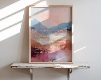 Mary Oliver Quote Print "You do not have to be good" | Wild Geese Poem Wall Art | Motivational Poster | Nature Print Inspirational Gifts