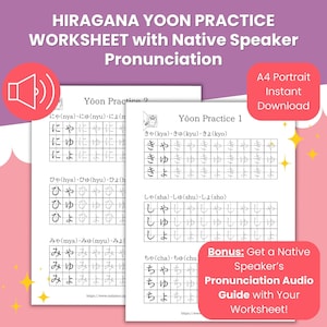 May include: A black and white worksheet with the title "Hiragana Yoon Practice Worksheet with Native Speaker Pronunciation". The worksheet is divided into two sections, "Yoon Practice 1" and "Yoon Practice 2". Each section has a grid with Japanese characters and phonetic pronunciations. The worksheet is designed to help learners practice writing and pronouncing Japanese characters.