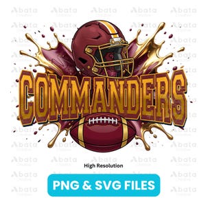 May include: Digital graphic with a burgundy football helmet and ball, and the word "COMMANDERS" in gold. The design includes gold and burgundy splashes, with the text "PNG & SVG FILES" at the bottom. A sports-themed design.