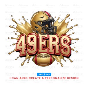 May include: A digital illustration featuring a gold football helmet with a red stripe, the word "49ERS" in red and gold, and a football. The design includes a gold splash effect and the text "I CAN ALSO CREATE A PERSONALIZE DESIGN".