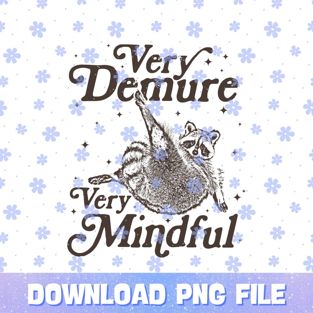 Very Demure Very Mindful Raccoon Meme Png, Very Cutesy Png, Demure ...