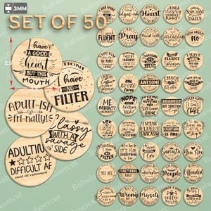 May include: A set of 50 circular wooden discs, each 6.35 cm in diameter and 3mm thick, featuring various black printed phrases and quotes. The collection includes designs with humorous, sarcastic, and motivational text on a light wood grain surface.