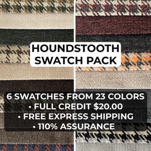 May include: A swatch pack featuring six houndstooth fabric samples in various colors, including black, white, brown, and gray. The text "HOUNDSTOOTH SWATCH PACK" is displayed prominently. The text "6 SWATCHES FROM 23 COLORS" is also visible.