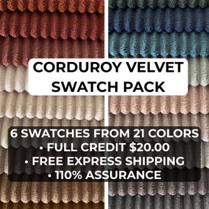 May include: A swatch pack of corduroy velvet fabric in various colors. The image displays six fabric swatches, showcasing a range of hues. The text on the image reads "CORDUROY VELVET SWATCH PACK" and "6 SWATCHES FROM 21 COLORS".