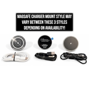 May include: Three circular wireless chargers with accompanying cables. The text reads: MAGSAFE CHARGER MOUNT STYLE MAY VARY BETWEEN THESE 3 STYLES DEPENDING ON AVAILABILITY! The chargers are black and silver, with one white cable and two black cables included.