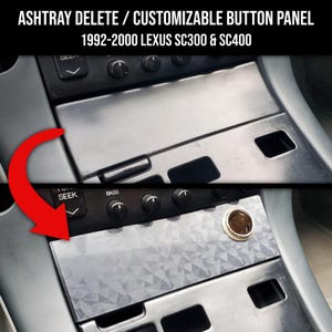 Ashtray Delete / Customizable Button Panel for 1992-2000 Lexus SC300 & SC400