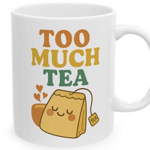 Funny Tea Quote Ceramic Mug: Tea Lover Gift