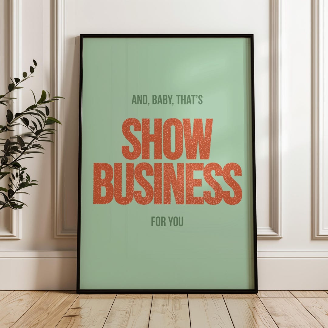 And, Baby, That's Show Business for You Poster, Digital Print, the Life ...