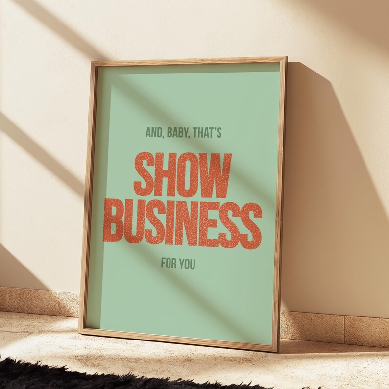 And, Baby, That's Show Business for You Poster, Digital Print, the Life ...