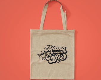 Mama Needs Coffee Tote Bag: 100% Cotton Shopper