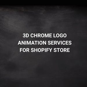 May include: Text on a dark background reads "3D Chrome Logo Animation Services for Shopify Store" in white, sans-serif font. The image is a simple graphic, suitable for advertising digital services.
