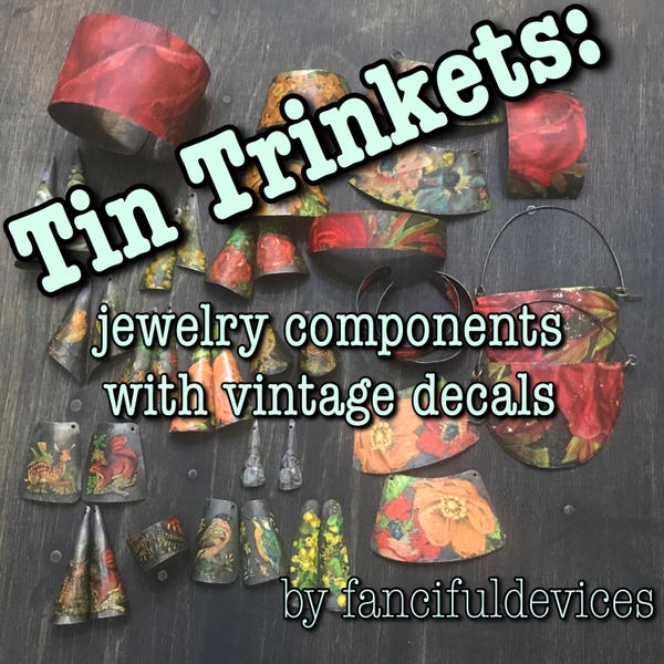 Tin Trinkets:  jewelry components with vintage decals by fancifuldevices