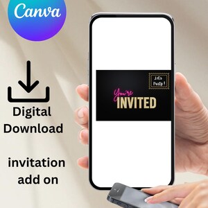 May include: A smartphone displays a digital invitation with the words "You're Invited" in pink and gold. The invitation also includes the text "Let's Party!" in a gold frame. The image includes the Canva logo and the words "Digital Download invitation add on".