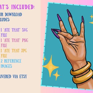 Digital download graphic featuring a hand with long purple fingernails, gold rings, and bracelets. The image is set against a teal background with yellow star accents. Text includes "ATE THAT" and file type information.