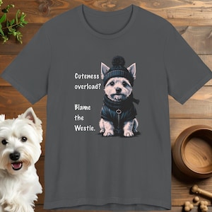 Funny Cartoon Westie Tshirt, Cuteness Overload Blame the Westie, Unisex Tee, Dog Lover Gift, Sarcasm Shirt, West Highland Tee, Weste Shirt