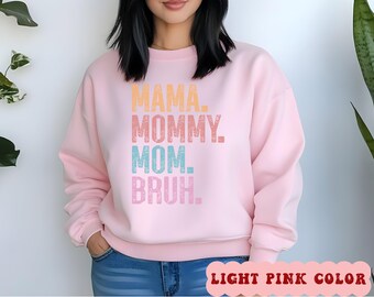Funny Mom Bruh Sweatshirt: Sarcastic Mama Shirt