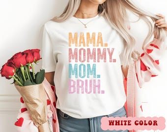 Mama Mommy Mom Bruh Shirt: Funny Mom Day Tee