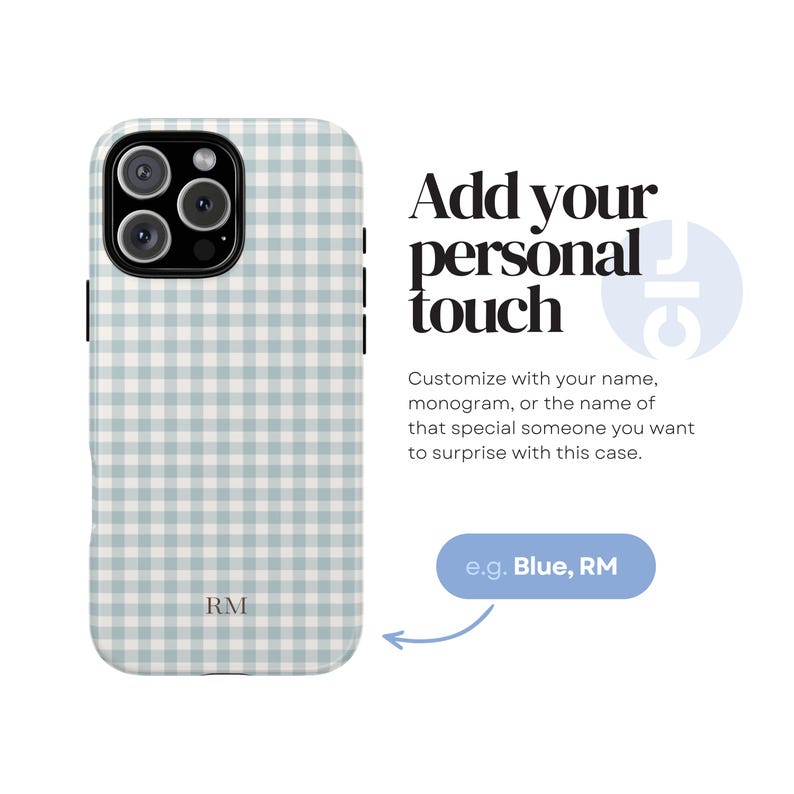 May include: A light blue and white gingham patterned phone case with the initials "RM" at the bottom. The text "Add your personal touch" is displayed, along with instructions to customize the case with a name or monogram.