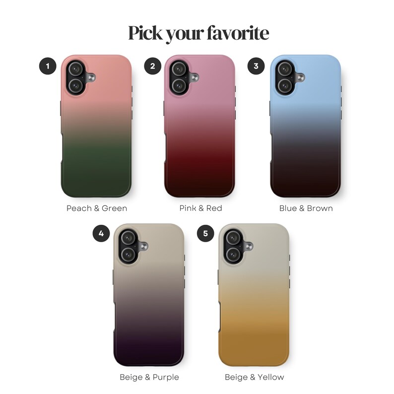 May include: Five smartphone cases with a gradient design are displayed. The cases are in various colors, including peach and green, pink and red, blue and brown, beige and purple, and beige and yellow. The text "Pick your favorite" is at the top.