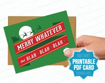 May include: A printable Christmas card with a green background and a red banner that says "Merry Whatever" with the words "And blah blah blah" underneath. The card features a cartoon image of Santa Claus in a sleigh pulled by reindeer.
