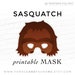Sasquatch Printable Big Foot Halloween Party Cryptid Monster Mask Photo ...