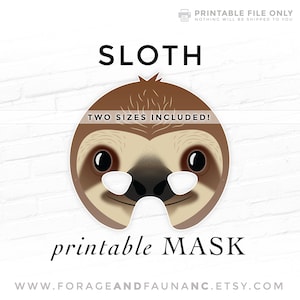May include: Printable sloth mask for kids. The mask is brown with black eyes and a white nose. The text "Printable Mask" is below the mask. The text "Two Sizes Included!" is above the mask. The text "WWW.FORAGEANDFAUNANC.ETSY.COM" is at the bottom of the image.