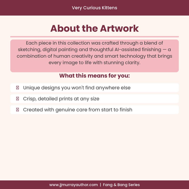 May include: A rectangular informational graphic titled Very Curious Kittens. It features a section About the Artwork, explaining a blend of sketching, digital painting, and AI-assisted finishing. It lists three benefits and includes the URL jjmurrayauthor.com.