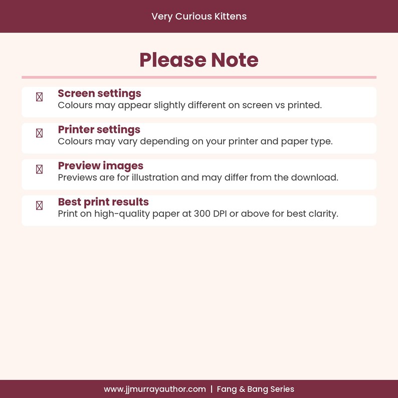 May include: A digital information card titled Very Curious Kittens with a Please Note header. It lists four points regarding screen settings, printer settings, preview images, and best print results, ending with a website and series name.